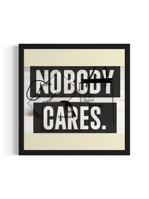 Nobody Cares. Print